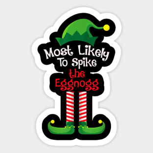 Most Likely To Spike The Eggnog Sticker